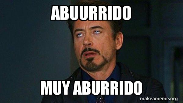 abuurrido-muy-aburrido.jpg.0504652e7cef87140ebc0f43c576cf27.jpg